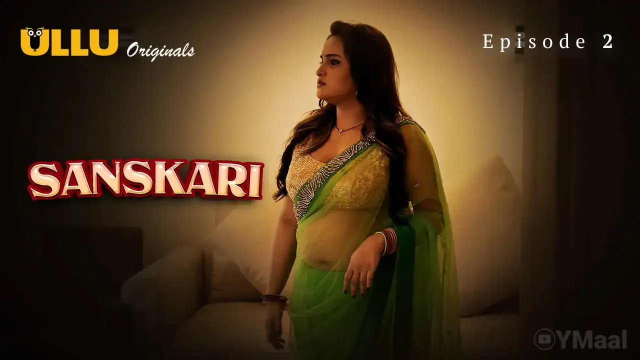 Sanskari Episode 2 (ULLU Web Series) » xmaza.fun