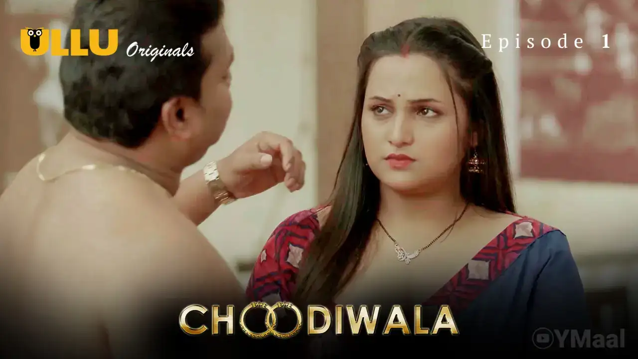 Choodiwala Episode 1 (ULLU Web Series) » xmaza.fun