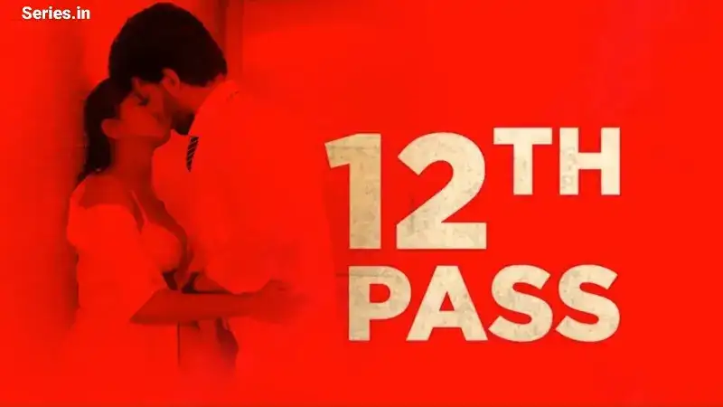 12th Pass (Chiku Web Series) » xmaza.fun