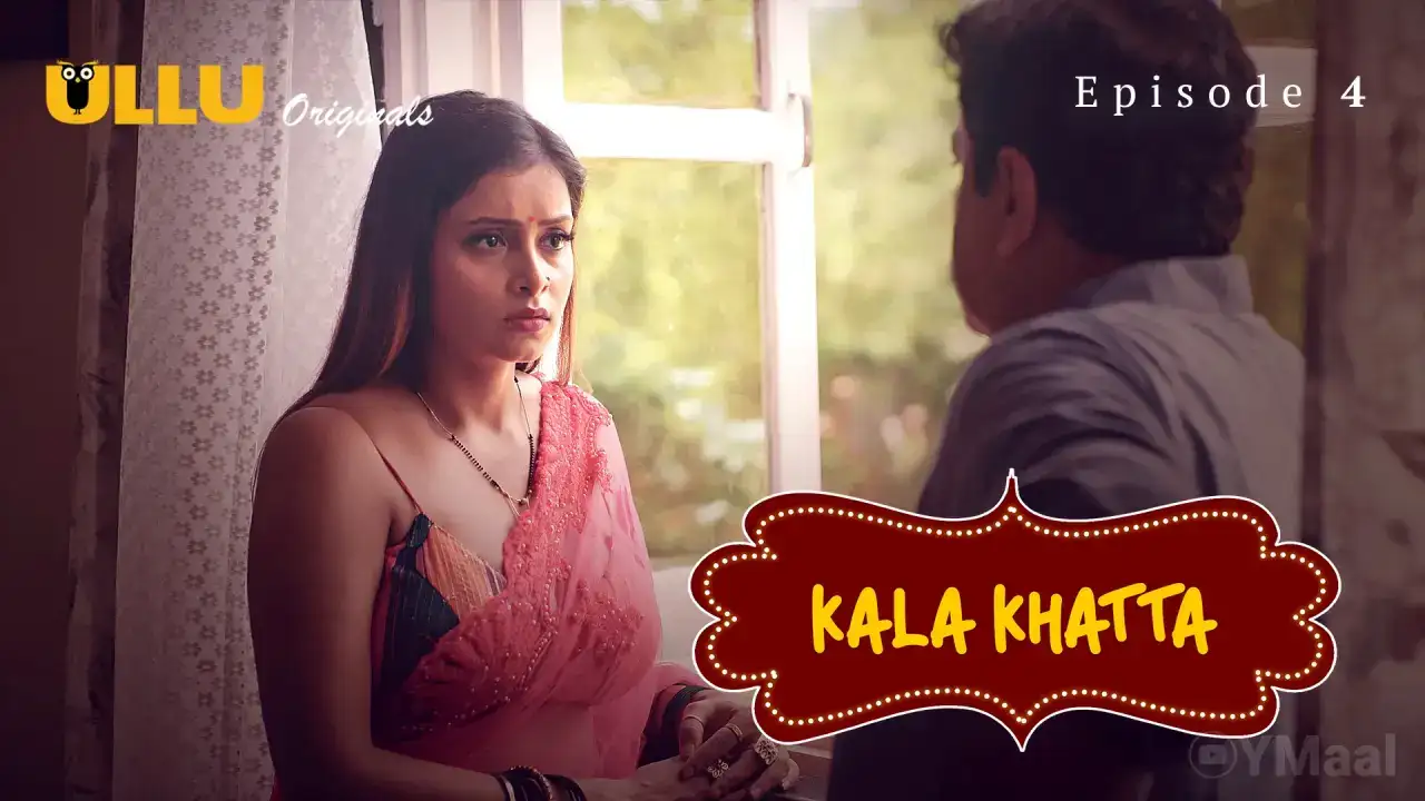 Kala Khatta Episode 4 (ULLU Web Series) » xmaza.fun