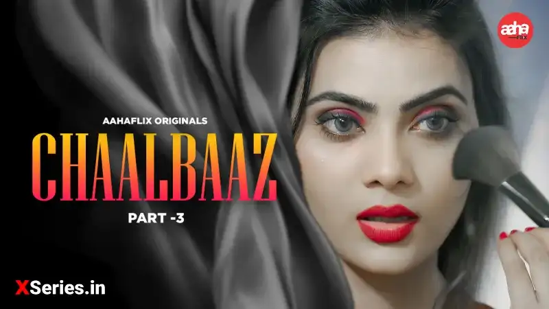 Chaalbaaz Episode 3 (AahaFlix Web Series) » xmaza.fun