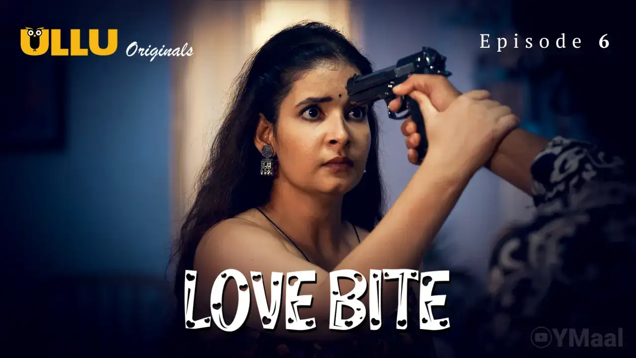 Love Bite Episode 6 (ULLU Web Series) » xmaza.fun