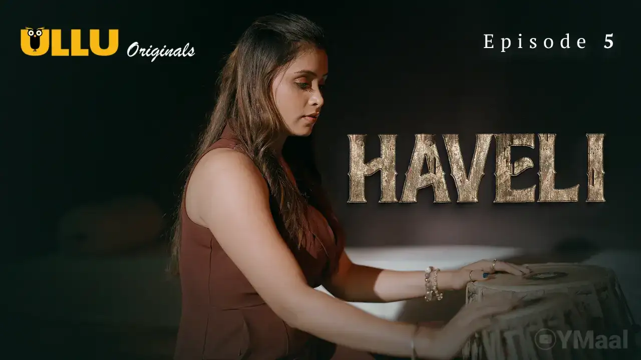 Haveli Episode 5 (ULLU Web Series) » xmaza.fun