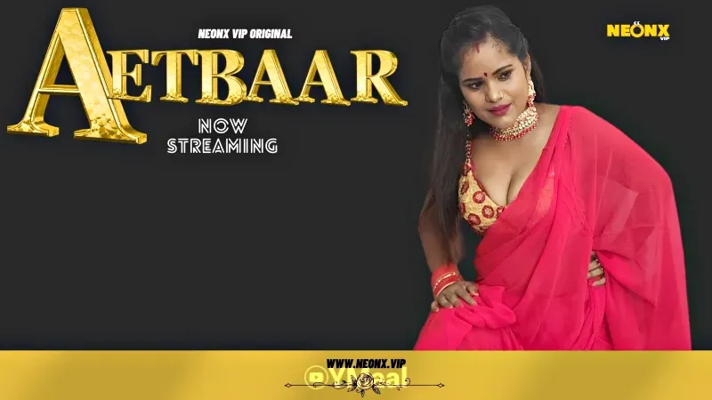 Aetbaar (NEONX Web Series) » xmaza.fun