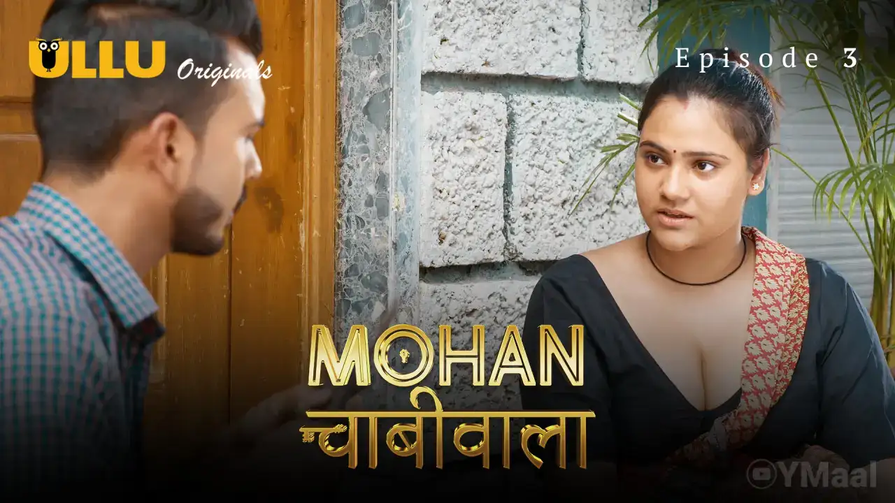 Mohan Chabhiwala Episode 3 (ULLU Web Series) » xmaza.fun