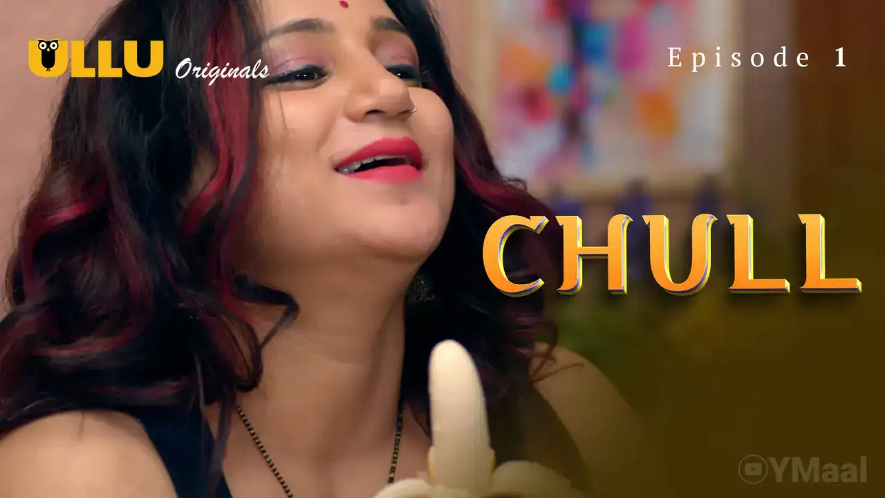 Chull Episode 1 (ULLU Web Series) » xmaza.fun