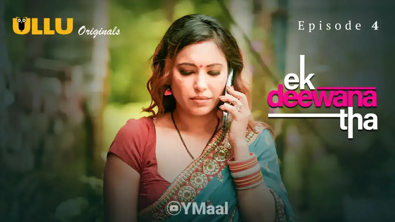 Ek Deewana Tha Episode 4 (ULLU Web Series) » xmaza.fun