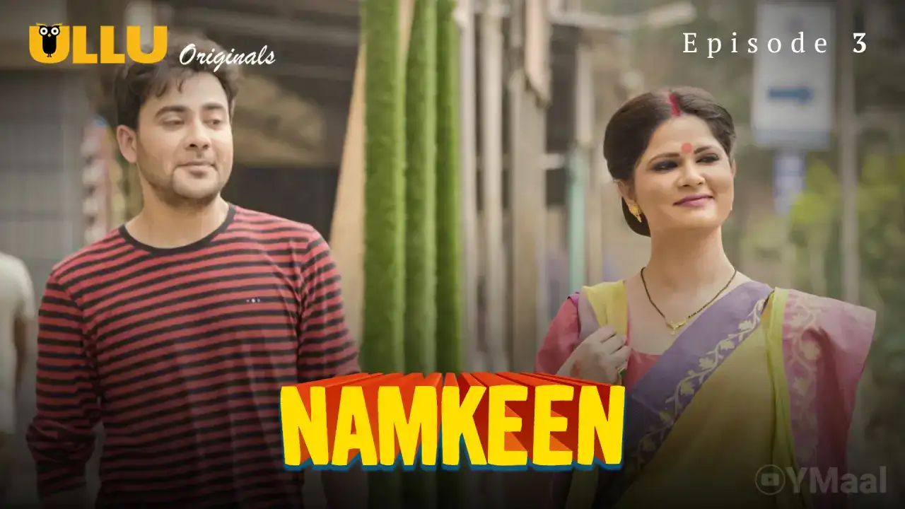 Namkeen Episode 3 (ULLU Web Series) » xmaza.fun