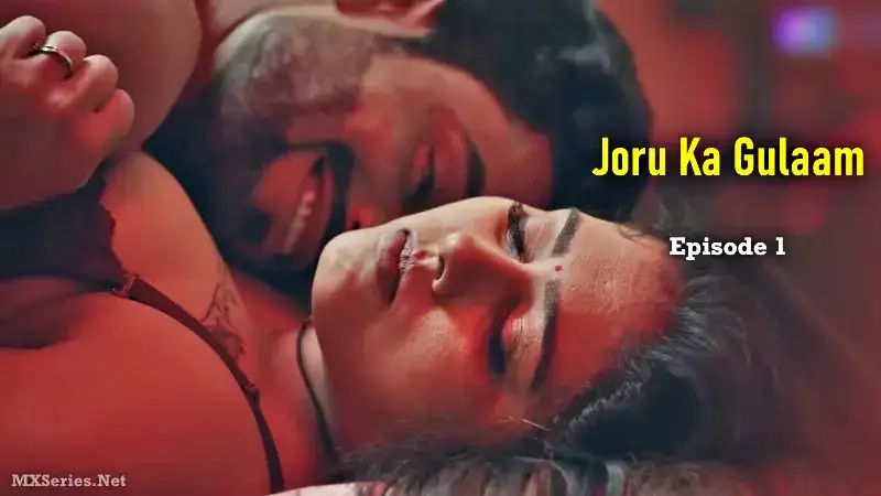 Joru Ka Gulaam Episode 1 (Digi Movieplex Web Series) » xmaza.fun